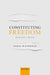Constituting Freedom