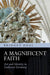 A Magnificent Faith