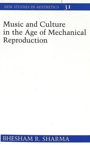 Music and Culture in the Age of Mechanical Reproduction
