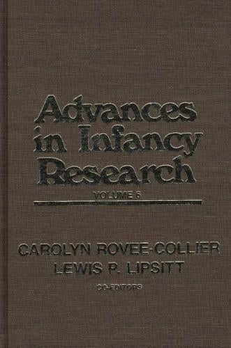 Advances in Infancy Research, Volume 6