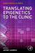 Translating Epigenetics to the Clinic