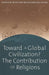 Toward a Global Civilization? The Contribution of Religions