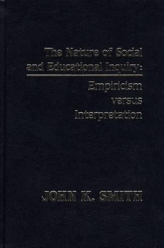 The Nature of Social and Educational Inquiry