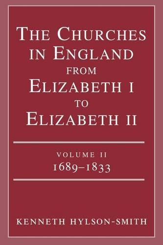 The Churches in England from Elizabeth I to Elizabeth II: vol. 2 1683-1833