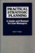 Practical Strategic Planning