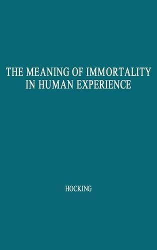 The Meaning of Immortality in Human Experience