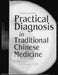 Practical Diagnosis in Traditional Chinese Medicine