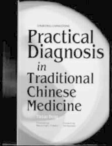 Practical Diagnosis in Traditional Chinese Medicine