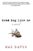 DEAD DOG LIKE ME