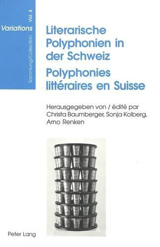 Literarische Polyphonien in Der Schweiz- Polyphonies Littéraires En Suisse
