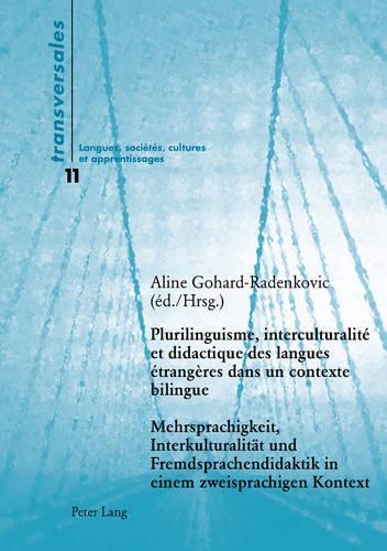 Plurilinguisme, Interculturalité Et Didactique Des Langues Étrangères Dans Un Contexte Bilingue- Mehrsprachigkeit, Interkulturalitaet Und Fremdsprachendidaktik in Einem Zweisprachigen Kontext