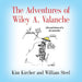 The Adventures of Wiley A. Valanche