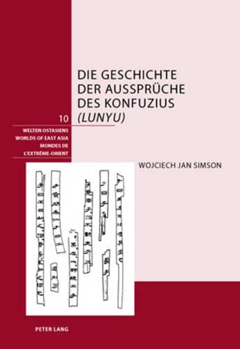 Die Geschichte Der Aussprueche Des Konfuzius («Lunyu»)