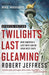 TWILIGHT'S LAST GLEAMING
