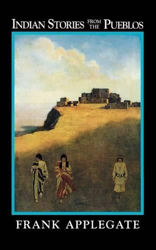 Indian Stories from the Pueblo