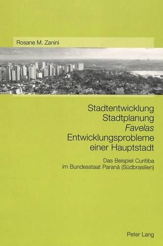 Stadtentwicklung - Stadtplanung - «Favelas»- Entwicklungsprobleme Einer Hauptstadt