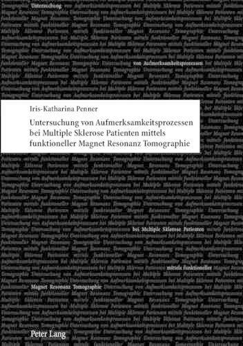 Untersuchung Von Aufmerksamkeitsprozessen Bei Multiple Sklerose Patienten Mittels Funktioneller Magnet Resonanz Tomographie