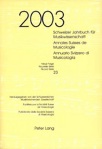 Schweizer Jahrbuch Fuer Musikwissenschaft- Annales Suisses de Musicologie- Annuario Svizzero Di Musicologia