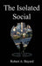 The Isolated Social