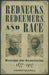 Rednecks, Redeemers, and Race