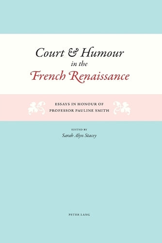 Court and Humour in the French Renaissance