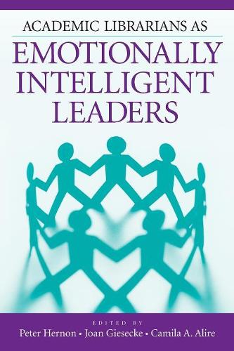 Academic Librarians as Emotionally Intelligent Leaders