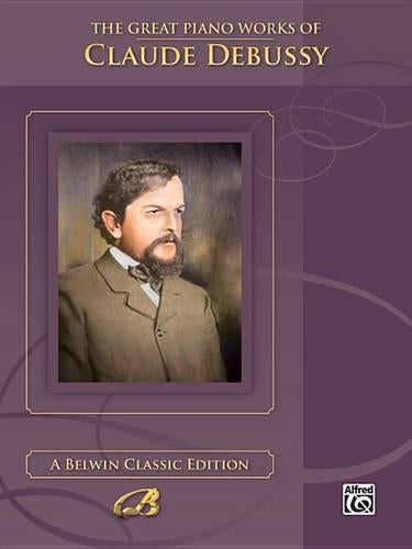 The Great Piano Works of Claude Debussy