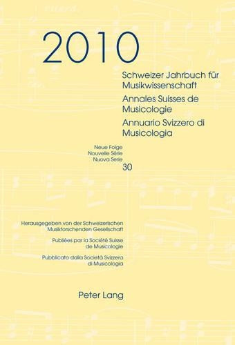 Schweizer Jahrbuch fuer Musikwissenschaft- Annales Suisses de Musicologie- Annuario Svizzero di Musicologia