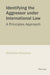 Identifying the Aggressor Under International Law