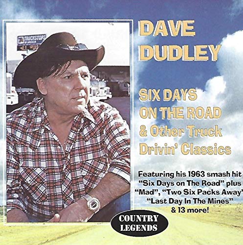 Six Days On the Road & Other Truck Drivin' Classics