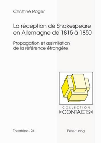 La Réception de Shakespeare En Allemagne de 1815 À 1850