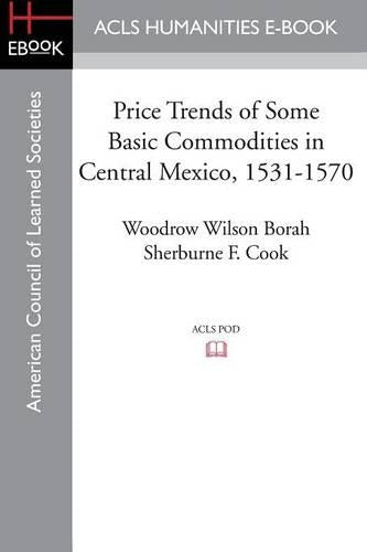 Price Trends of Some Basic Commodities in Central Mexico, 1531-1570