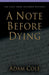 A Note Before Dying