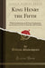King Henry the Fifth