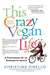 This Crazy Vegan Life