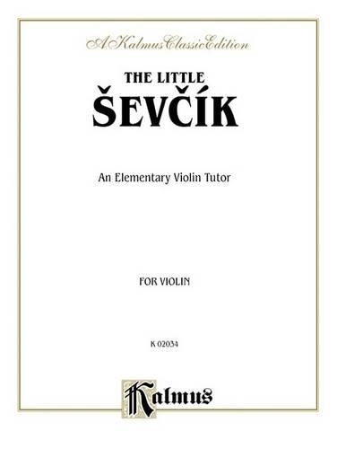 The Little Sevcik (An Elementary Violin Tutor)