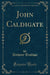 John Caldigate (Classic Reprint)