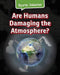 Earth Debates are Humans Damaging the Atmosphere?