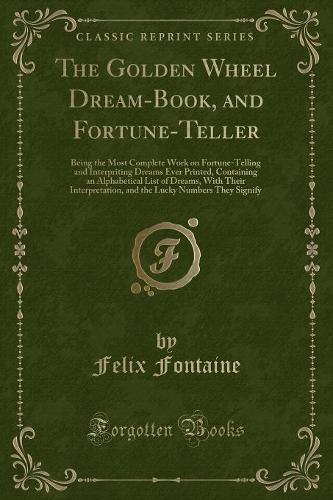 The Golden Wheel Dream-Book, and Fortune-Teller