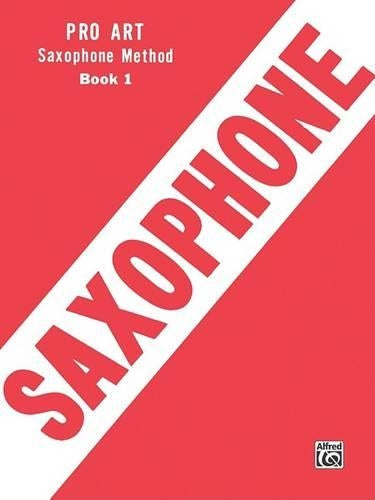Pro Art Saxophone Method, Book I