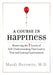A Course in Happiness