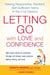 Letting Go with Love and Confidence