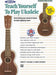 Teach Yourself to Play Ukulele, C-Tuning Edition