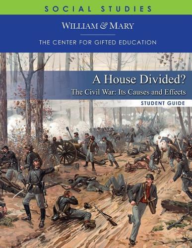 A House Divided? the Civil War - Its Causes and Effects Student Guide