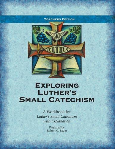 Exploring Luther's Small Catechism