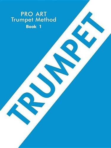 Pro Art Trumpet (Cornet) Method, Book I