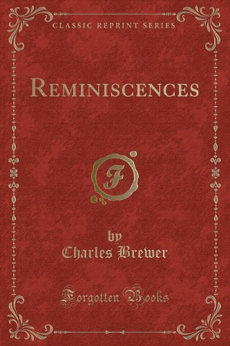 Reminiscences (Classic Reprint)