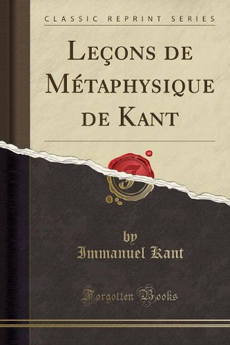 Leçons de Métaphysique de Kant (Classic Reprint)