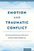 Emotion and Traumatic Conflict