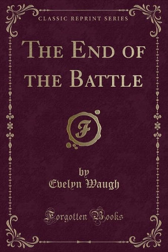 The End of the Battle (Classic Reprint)